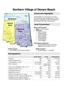 Northern Village of Denare Beach Community Highlights Denare Beach is a community on the east shore of Amisk Lake, Saskatchewan. It has a permanent population of 785. This doubles in the summer when cabin owners return.1