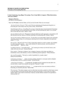 1 REVIEWS OF BOOKS ON FORECASTING Principles of Forecasting Web Site J. Scott Armstrong, Long-Range Forecasting: From Crystal Ball to Computer, Wiley-Interscience, 1978. First Edition