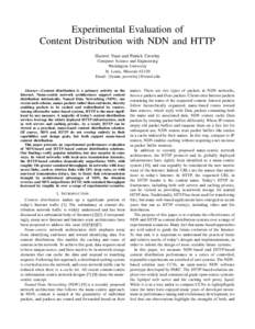 Experimental Evaluation of Content Distribution with NDN and HTTP Haowei Yuan and Patrick Crowley Computer Science and Engineering Washington University St. Louis, Missouri 63130