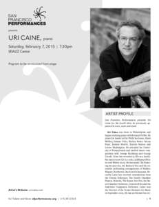 presents  URI CAINE, piano Saturday, February 7, 2015 | 7:30pm SFJAZZ Center Program to be announced from stage.
