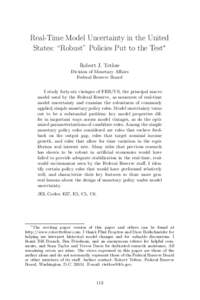 Real-Time Model Uncertainty in the United States: “Robust” Policies Put to the Test∗ Robert J. Tetlow Division of Monetary Aﬀairs Federal Reserve Board I study forty-six vintages of FRB/US, the principal macro