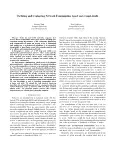 Defining and Evaluating Network Communities based on Ground-truth Jaewon Yang Stanford University [removed]  Abstract—Nodes in real-world networks organize into