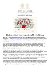 Limited edition wine supports children’s literacy Berry Bros. & Rudd is delighted to offer the first case of their bespoke and limited-production Bordeaux, Widely Read, to benefit Room to Read, a global organisation th
