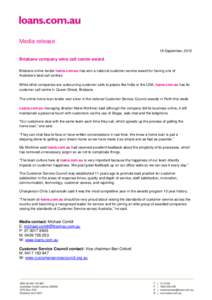 Media release 18 September, 2012 Brisbane company wins call centre award Brisbane online lender loans.com.au has won a national customer service award for having one of Australia’s best call centres.