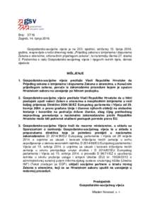 Broj: 37/16 Zagreb, 14. lipnjaGospodarsko-socijalno vijeće je na 203. sjednici, održanoj 13. lipnjagodine, raspravljalo o točci dnevnog reda: „Prijedlog zakona o izmjenama i dopunama Zakona o strancima