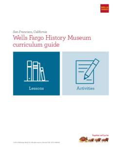 San Francisco, California  Wells Fargo History Museum curriculum guide  Lessons