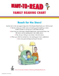 FAMILY READING CHART Reach for the Stars! Use the chart on the next page to keep track of the Ready-to-Read books your child has read. H Start by writing your child’s name and reading goal (completing a certain number 