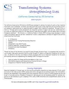 Transforming Systems strengthening lives California Connected by 25 Initiative 2008 Highlights  The California Connected by 25 Initiative (CC25I) was developed to address the needs of youth as they transition
