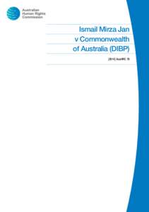 Ismail Mirza Jan v Commonwealth of Australia (DIBP[removed]AusHRC 78  © Australian Human Rights Commission 2014.