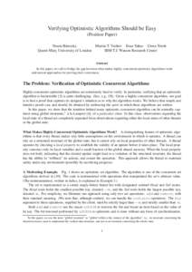 Verifying Optimistic Algorithms Should be Easy (Position Paper) Noam Rinetzky Martin T. Vechev Eran Yahav Greta Yorsh Queen Mary University of London IBM T.J. Watson Research Center