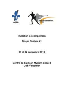 Invitation de compétition Coupe Québec #1 21 et 22 décembre[removed]Centre de biathlon Myriam-Bédard