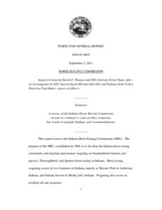 INSPECTOR GENERAL REPORT[removed]September 2, 2011 HORSE RACING COMMISSION Inspector General David O. Thomas and OIG Attorney Kristi Shute, after an investigation by OIG Special Agent Michael Mischler and Indiana St