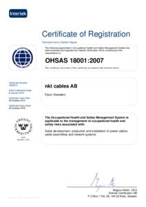 Certificate of Registration Translation from a Swedish Original The following organization’s Occupational Health and Safety Management System has been assessed and registered by Intertek Certification AB as conforming 