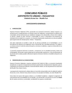 Concurso Público: Anteproyecto Urbano – Paisajístico Viaducto Acceso Sur – Muelle Prat CONCURSO PÚBLICO ANTEPROYECTO URBANO – PAISAJISTICO Viaducto Acceso Sur – Muelle Prat