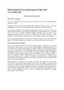 Instrucciones de revocación para el sitio web: www.rollei.com Instrucciones de revocación Derecho de revocación Vd. tiene el derecho de revocar este contrato en el plazo de catorce días sin necesidad de indicar los m