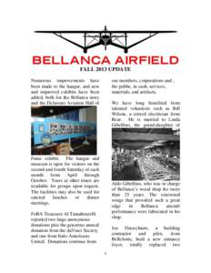 FALL 2013 UPDATE Numerous improvements have been made to the hangar, and new and improved exhibits have been added, both for the Bellanca story and the Delaware Aviation Hall of