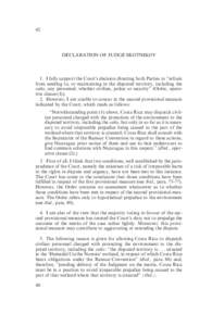 42   Declaration of Judge Skotnikov 1.  I fully support the Court’s decision directing both Parties to “refrain from sending to, or maintaining in the disputed territory, including the