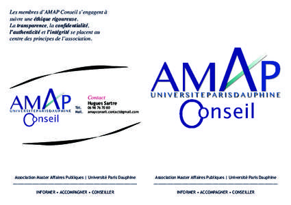 Les membres d’AMAP Conseil s’engagent à suivre une éthique rigoureuse. La transparence, la confidentialité, l’authenticité et l’intégrité se placent au centre des principes de l’association.