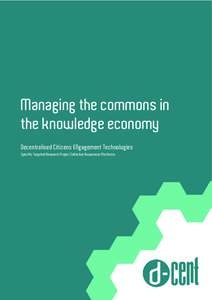 Managing the commons in the knowledge economy Decentralised Citizens ENgagement Technologies FP7 - CAPS Project no