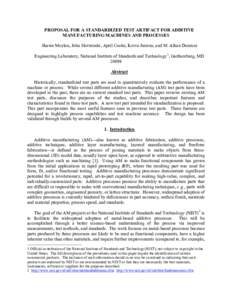 PROPOSAL FOR A STANDARDIZED TEST ARTIFACT FOR ADDITIVE MANUFACTURING MACHINES AND PROCESSES Shawn Moylan, John Slotwinski, April Cooke, Kevin Jurrens, and M. Alkan Donmez Engineering Laboratory, National Institute of Sta