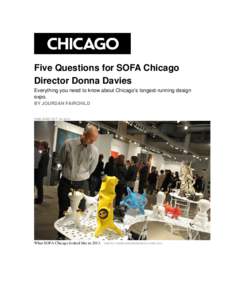 Five Questions for SOFA Chicago Director Donna Davies Everything you need to know about Chicago’s longest-running design expo. BY JOURDAN FAIRCHILD