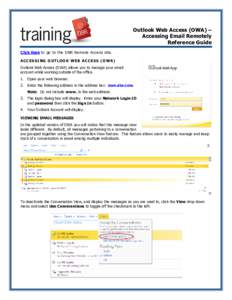 Outlook Web Access (OWA) – Accessing Email Remotely Reference Guide Click Here to go to the DBR Remote Access site. A C C ES S IN G O UTL OO K W EB A C C ES S ( O W A ) Outlook Web Access (OWA) allows you to manage you