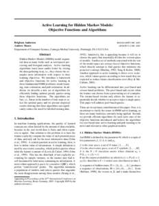 Active Learning for Hidden Markov Models: Objective Functions and Algorithms Brigham Anderson Andrew Moore Department of Computer Science, Carnegie Mellon University, Pittsburgh, PA[removed]USA