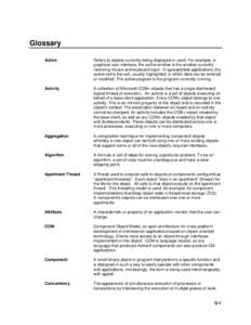 Glossary Active Refers to objects currently being displayed or used. For example, in graphical user interface, the active window is the window currently receiving mouse and keyboard input. In spreadsheet applications, th