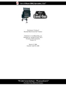 [Type text]  Ace of Hearts BBQ Specialties, LLC™ Performance Testing of Marshall Model Good-One® Smoker
