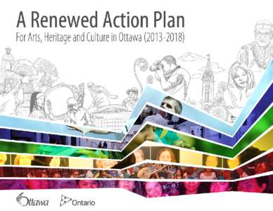   A Renewed Action Plan for Arts, Heritage and Culture in Ottawa Message from Councillor Mark Taylor It is with great pleasure that, as Honourary Chair of the Arts and Heritage Plan Renewal Steering Committee, I am abl