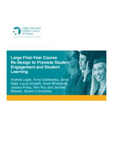 Large First-Year Course Re-Design to Promote Student Engagement and Student Learning Andrew Leger, Anne Godlewska, Jones Adjei, Laura Schaefli, Scott Whetstone,