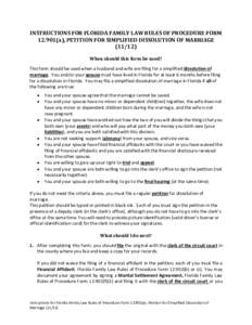 INSTRUCTIONS	FOR	FLORIDA	FAMILY	LAW	RULES	OF	PROCEDURE	FORM	[removed]a),	PETITION	FOR	SIMPLIFIED	DISSOLUTION	OF	MARRIAGE		[removed])   When	should	this	form	be	used?	 This form should be used when a husband and wi