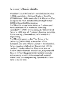 CV summary of Yannis Missirlis. Professor Yannis Missirlis was born in Samos-Greece (1946), graduated as Chemical Engineer from the NTUA (Athens-1969), received a M.Sc, (Syracuse-USA, 1971) and his Ph.D. from Rice Univer