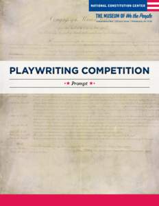 PLAYWRITING COMPETITION Prompt PLAYWRITING PROMPT BACKGROUND It was a typical, hot Philadelphia August when the Constitutional Convention ended. Most of the delegates –