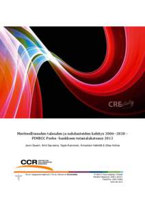 Meriteollisuuden talouden ja suhdanteiden kehitys 2006–2020 – FIMECC Probe -hankkeen toimialakatsaus 2012 Jouni Saarni, Antti Saurama, Tapio Karvonen, Annamari Heikkilä & Elisa Holma