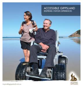 ACCESSIBLE GIPPSLAND INSPIRING VISITOR EXPERIENCES inspiredbygippsland.com.au  explore, experience