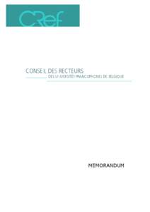 MEMORANDUM  Le Conseil des Recteurs des universités francophones de Belgique (CRef) fait le constat alarmiste d’un définancement de ses universités, qui se trouvent dans des conditions de plus en plus difficiles po