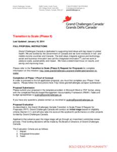 Transition to Scale (Phase II) Last Updated: January 10, 2014 FULL PROPOSAL INSTRUCTIONS Grand Challenges Canada is dedicated to supporting bold ideas with big impact in global health. We are funded by the Government of 