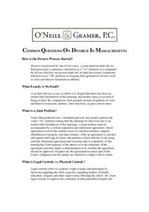 COMMON QUESTIONS ON DIVORCE IN MASSACHUSETTS How is the Divorce Process Started? Divorce can proceed by one of two ways - a joint petition under the nofault provisions (commonly referred to as a “1A” petition) or a c