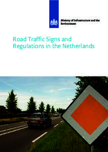 Road Traffic Signs and Regulations in the Netherlands Note This is an abridged popular version published for instructional use. Due to abridging and modification of the text, no legal status may be derived from this doc