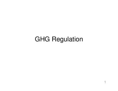 GHG Regulation  1 3 Approaches • Direct Regulation