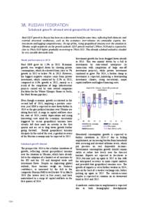 38. RUSSIAN FEDERATION Subdued growth ahead amid geopolitical tensions Real GDP growth in Russia has been on a downward trend for some time, reflecting both domestic and external structural weaknesses, such as the econom