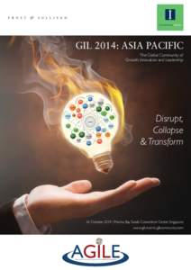 GIL 2014: ASIA PACIFIC The Global Community of Growth, Innovation and Leadership Disrupt, Collapse