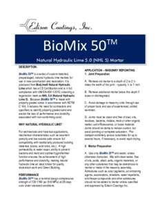 TM  BioMix 50 Natural Hydraulic Lime 5.0 (NHL 5) Mortar DESCRIPTION:
