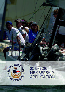 ADMISSION OF NEW MEMBERS Royal Geelong Yacht Club offers competitive sailing and social opportunities for individuals and families in our community. We have a range of membership categories avaliable to suit all ages an