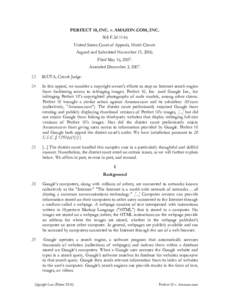 PERFECT 10, INC. v. AMAZON.COM, INC. 508 F.3d 1146 United States Court of Appeals, Ninth Circuit. Argued and Submitted November 15, 2006. Filed May 16, 2007. Amended December 3, 2007.