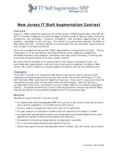 New Jersey IT Staff Augmentation Contract Overview August 1, 2008 marked the beginning of the New Jersey IT Staff Augmentation Contract (M0817). This effort supports the state’s strategic initiative aimed at reducing c