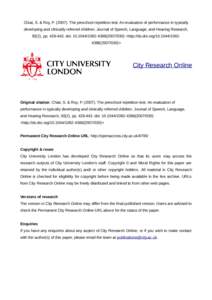 Chiat, S. & Roy, PThe preschool repetition test: An evaluation of performance in typically developing and clinically referred children. Journal of Speech, Language, and Hearing Research, 50(2), ppdoi