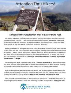 Attention Thru-Hikers!  Safeguard the Appalachian Trail in Baxter State Park The Baxter State Park Authority’s mission reflects park donor Governor Percival Baxter’s vision for the land. The Park “…shall forever 