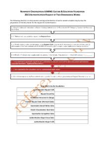 NONPROFIT ORGANIZATION JUMING CULTURE & EDUCATION FOUNDATION 2015 AUTHENTICATION REQUEST OF TWO-DIMENSIONAL WORKS The following checklist is to help owners seeking authentication of works owned complete step by step the 